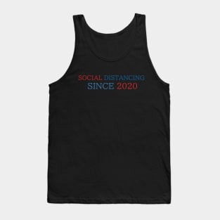 Social Distancing Since 2020 Tank Top